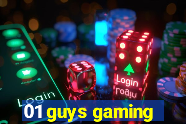 01 guys gaming